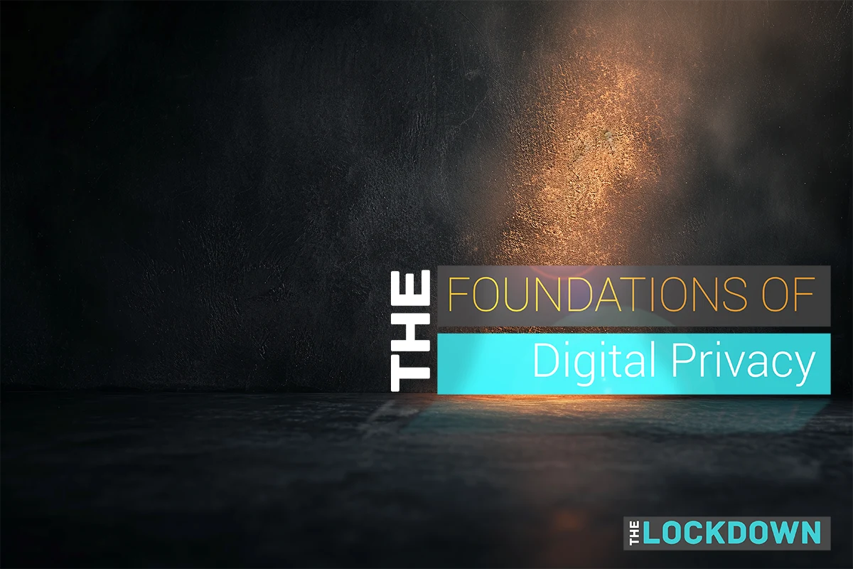 The Foundations of Digital Privacy - Beyond VPN